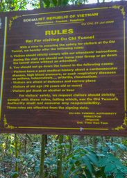 The Cu Chi tunnels are 125 miles of tunnels near Saigon started in the French war and used extensively also in the American war.  I failed all but the last bullet in #2 (I'm sober), but went into them anyway.